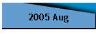 2005 Aug