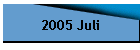 2005 Juli