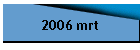 2006 mrt