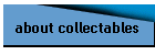 about collectables