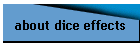 about dice effects